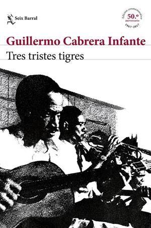 TRES TRISTES TIGRES. EDICIÓN CONMEMORATIVA | 9788432229909 | CABRERA INFANTE, GUILLERMO | Galatea Llibres | Librería online de Reus, Tarragona | Comprar libros en catalán y castellano online