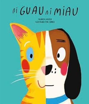 NI GUAU, NI MIAU | 9788494541520 | LACASA, BLANCA | Galatea Llibres | Llibreria online de Reus, Tarragona | Comprar llibres en català i castellà online