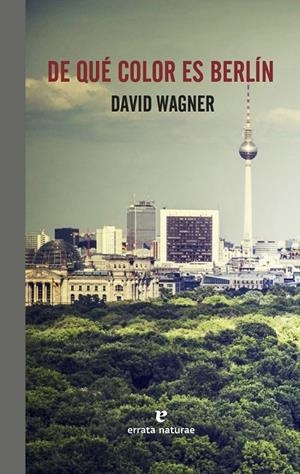 DE QUE COLOR ES BERLIN | 9788416544288 | WAGNER, DAVID | Galatea Llibres | Llibreria online de Reus, Tarragona | Comprar llibres en català i castellà online