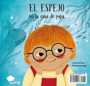 EL ESPEJO EN LA CASA DE MAMA / PAPA | 9788494541568 | AMAVISCA, LUIS | Galatea Llibres | Llibreria online de Reus, Tarragona | Comprar llibres en català i castellà online