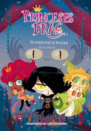 PRINCESES DRAC 3. SA MAJESTAT LA BRUIXA | 9788466142205 | MAÑAS ROMERO, PEDRO | Galatea Llibres | Librería online de Reus, Tarragona | Comprar libros en catalán y castellano online