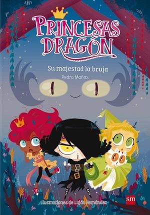 PRINCESAS DRAGON 3. SU MAJESTAD LA BRUJA | 9788467590661 | MAÑAS ROMERO, PEDRO | Galatea Llibres | Librería online de Reus, Tarragona | Comprar libros en catalán y castellano online