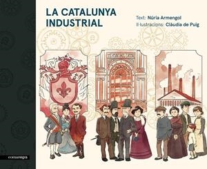 LA CATALUNYA INDUSTRIAL | 9788416605576 | ARMENGOL, NURIA | Galatea Llibres | Llibreria online de Reus, Tarragona | Comprar llibres en català i castellà online