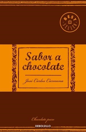 SABOR A CHOCOLATE | 9788466338448 | CARMONA, JOSE CARLOS | Galatea Llibres | Llibreria online de Reus, Tarragona | Comprar llibres en català i castellà online