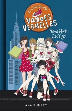 EL CLUB DE LES VAMBES VERMELLES 10. NOVA YORK, LET'S GO | 9788490437292 | PUNSET, ANA | Galatea Llibres | Llibreria online de Reus, Tarragona | Comprar llibres en català i castellà online