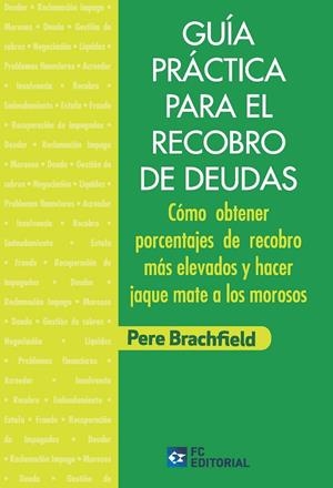 GUÍA PRÁCTICA PARA EL RECOBRO DE DEUDAS | 9788416671175 | BRACHFIELD, PERE | Galatea Llibres | Llibreria online de Reus, Tarragona | Comprar llibres en català i castellà online