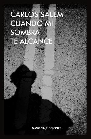 CUANDO MI SOMBRA TE ALCANCE | 9788416259694 | SALEM, CARLOS | Galatea Llibres | Librería online de Reus, Tarragona | Comprar libros en catalán y castellano online
