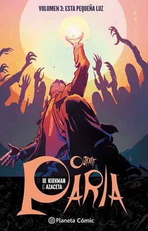 PARIA VOLUMEN 3: ESTA PEQUEÑA LUZ | 9788416816699 | KIRKMAN, ROBERT / PAUL AZACETA | Galatea Llibres | Librería online de Reus, Tarragona | Comprar libros en catalán y castellano online