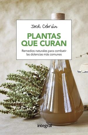 PLANTAS QUE CURAN | 9788491180654 | CEBRIAN PUYUELO, JORDI | Galatea Llibres | Librería online de Reus, Tarragona | Comprar libros en catalán y castellano online
