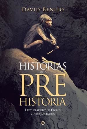 HISTORIAS DE LA PREHISTORIA | 9788490605219 | BENITO DEL OLMO, DAVID | Galatea Llibres | Librería online de Reus, Tarragona | Comprar libros en catalán y castellano online