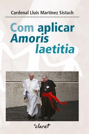 COM APLICAR AMORIS LAETITIA | 9788491360117 | SISTACH | Galatea Llibres | Llibreria online de Reus, Tarragona | Comprar llibres en català i castellà online
