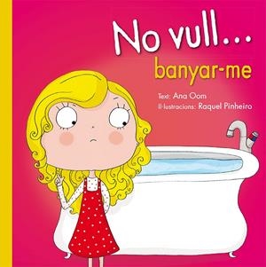 NO VULL... BANYAR-ME | 9788491450016 | OOM, ANA | Galatea Llibres | Librería online de Reus, Tarragona | Comprar libros en catalán y castellano online