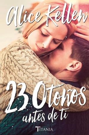 23 OTOÑOS ANTES DE TI | 9788416327249 | KELLEN, ALICE | Galatea Llibres | Llibreria online de Reus, Tarragona | Comprar llibres en català i castellà online
