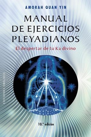 MANUAL DE EJERCICIOS PLEYADIANOS (N.E.) | 9788491111757 | QUAN YIN, AMORAH | Galatea Llibres | Librería online de Reus, Tarragona | Comprar libros en catalán y castellano online