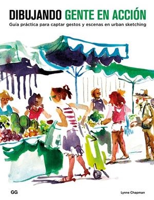 DIBUJANDO GENTE EN ACCIÓN | 9788425229534 | CHAPMAN, LYNNE | Galatea Llibres | Llibreria online de Reus, Tarragona | Comprar llibres en català i castellà online