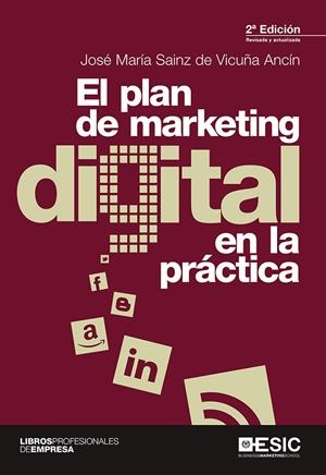 EL PLAN DE MARKETING DIGITAL EN LA PRÁCTICA | 9788417024338 | SAINZ DE VICUÑA ANCÍN, JOSÉ MARÍA | Galatea Llibres | Llibreria online de Reus, Tarragona | Comprar llibres en català i castellà online