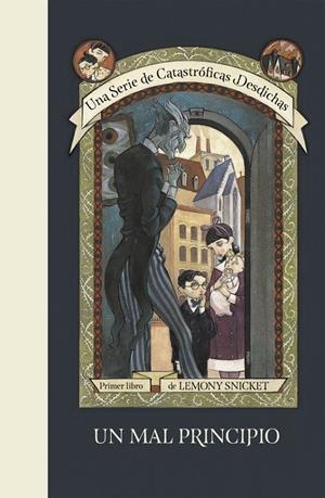 UN MAL PRINCIPIO (UNA SERIE DE CATASTRÓFICAS DESDICHAS, 1) | 9788490437261 | SNICKET, LEMONY/HELQUIST, BRETT | Galatea Llibres | Librería online de Reus, Tarragona | Comprar libros en catalán y castellano online