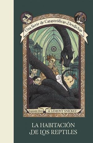 LA HABITACIÓN DE LOS REPTILES (UNA SERIE DE CATASTRÓFICAS DESDICHAS, 2) | 9788490437254 | SNICKET, LEMONY | Galatea Llibres | Librería online de Reus, Tarragona | Comprar libros en catalán y castellano online