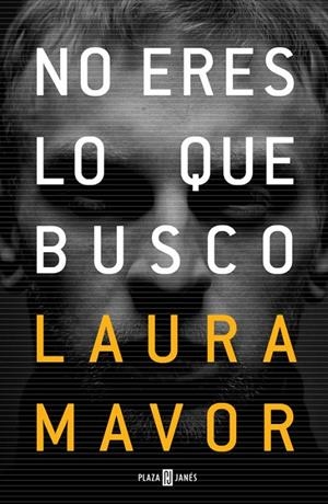 NO ERES LO QUE BUSCO | 9788401018923 | MAVOR, LAURA | Galatea Llibres | Librería online de Reus, Tarragona | Comprar libros en catalán y castellano online