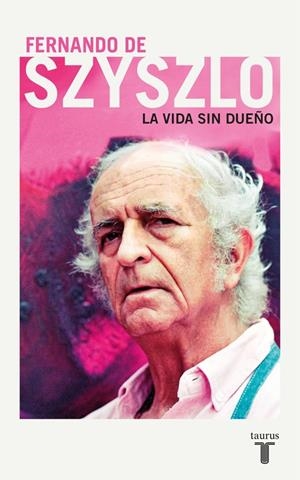LA VIDA SIN DUEÑO | 9788430618804 | DE SZISZLO, FERNANDO | Galatea Llibres | Librería online de Reus, Tarragona | Comprar libros en catalán y castellano online