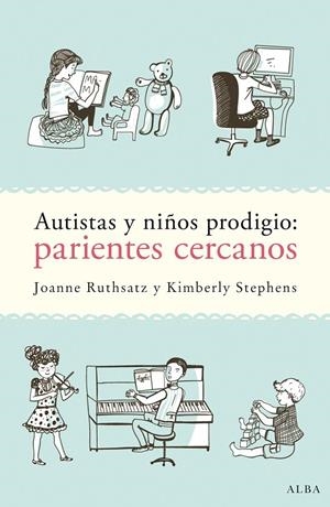 AUTISTAS Y NIÑOS PRODIGIO: PARIENTES CERCANOS | 9788490652725 | RUTHSATZ, JOANNE/STEPHENS, KIMBERLY | Galatea Llibres | Librería online de Reus, Tarragona | Comprar libros en catalán y castellano online