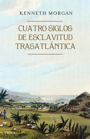 CUATRO SIGLOS DE ESCLAVITUD TRASATLÁNTICA | 9788416771523 | MORGAN, KENNETH | Galatea Llibres | Librería online de Reus, Tarragona | Comprar libros en catalán y castellano online