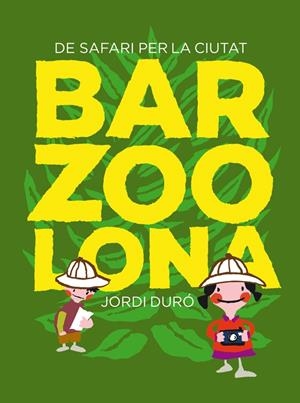 BARZOOLONA | 9788424659769 | DURÓ TROUILLET, JORDI/FALCÓN JAMBRINA, LAIA | Galatea Llibres | Llibreria online de Reus, Tarragona | Comprar llibres en català i castellà online