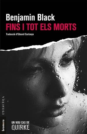 FINS I TOT ELS MORTS | 9788490267097 | BLACK, BENJAMIN | Galatea Llibres | Librería online de Reus, Tarragona | Comprar libros en catalán y castellano online