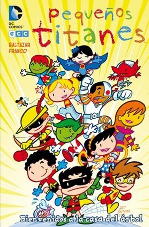 PEQUEÑOS TITANES: BIENVENIDOS A LA CASA DEL ÁRBOL | 9788415520801 | BALTAZAR, ART | Galatea Llibres | Llibreria online de Reus, Tarragona | Comprar llibres en català i castellà online