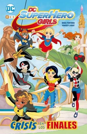 DC SUPER HERO GIRLS: CRISIS DE LOS FINALES | 9788416901005 | FONTANA, SHEA | Galatea Llibres | Librería online de Reus, Tarragona | Comprar libros en catalán y castellano online