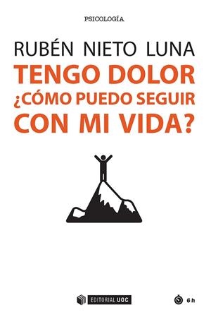TENGO DOLOR ¿CÓMO PUEDO SEGUIR CON MI VIDA? | 9788491166665 | NIETO LUNA, RUBÉN | Galatea Llibres | Librería online de Reus, Tarragona | Comprar libros en catalán y castellano online