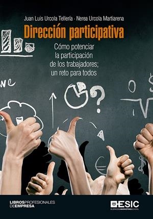 DIRECCIÓN PARTICIPATIVA | 9788416701599 | URCOLA TELLERÍA, JUAN LUIS/URCOLA MARTIANERA, NEREA | Galatea Llibres | Llibreria online de Reus, Tarragona | Comprar llibres en català i castellà online