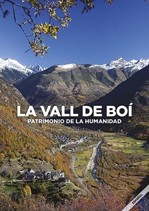 LA VALL DE BOÍ: PATRIMONIO DE LA HUMANIDAD. | 9788484098737 | Galatea Llibres | Llibreria online de Reus, Tarragona | Comprar llibres en català i castellà online