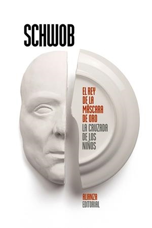 EL REY DE LA MÁSCARA DE ORO. LA CRUZADA DE LOS NIÑOS | 9788491045878 | SCHWOB, MARCEL | Galatea Llibres | Llibreria online de Reus, Tarragona | Comprar llibres en català i castellà online