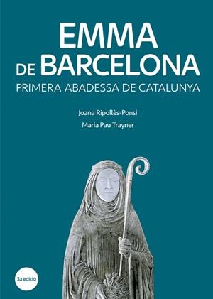 EMMA DE BARCELONA. PRIMERA ABADESSA DE CATALUNYA | 9788499795263 | RIPOLLES PONSI, JOANA | Galatea Llibres | Librería online de Reus, Tarragona | Comprar libros en catalán y castellano online