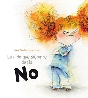 LA NIÑA QUE SIEMPRE DECIA NO | 9788491450184 | MERALLI, SWANN | Galatea Llibres | Librería online de Reus, Tarragona | Comprar libros en catalán y castellano online