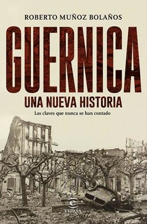 GUERNICA, UNA NUEVA HISTORIA | 9788467049268 | MUÑOZ BOLAÑOS, ROBERTO | Galatea Llibres | Librería online de Reus, Tarragona | Comprar libros en catalán y castellano online