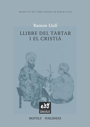 LLIBRE DEL TÀRTAR I EL CRISTIÀ | 9788494315862 | LLULL, RAMON | Galatea Llibres | Llibreria online de Reus, Tarragona | Comprar llibres en català i castellà online
