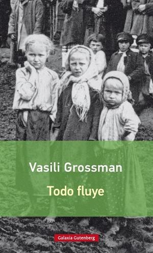 TODO FLUYE -RUSTICA- | 9788416734030 | GROSSMAN, VASILI | Galatea Llibres | Librería online de Reus, Tarragona | Comprar libros en catalán y castellano online