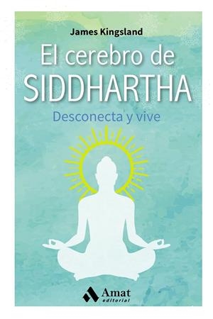EL CEREBRO DE SIDDHARTHA | 9788497359368 | KINGSLAND, JAMES | Galatea Llibres | Librería online de Reus, Tarragona | Comprar libros en catalán y castellano online