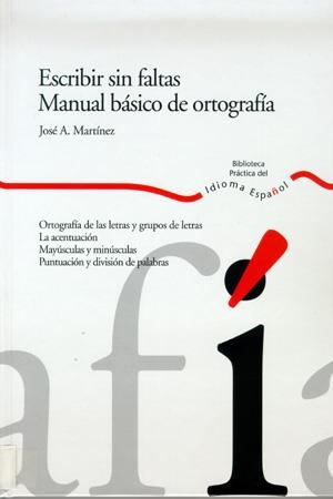ESCRIBIR SIN FALTAS | 9788484591894 | MARTINEZ, JOSE | Galatea Llibres | Llibreria online de Reus, Tarragona | Comprar llibres en català i castellà online