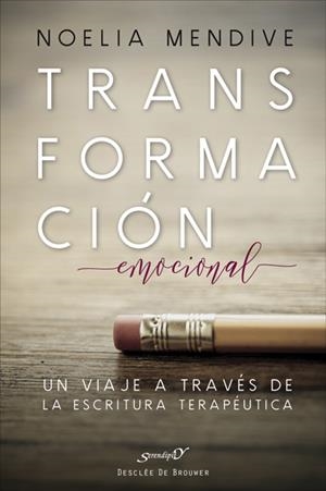 TRANSFORMACIÓN EMOCIONAL. UN VIAJE A TRAVÉS DE LA ESCRITURA TERAPÉUTICA | 9788433028990 | MENDIVE MORENO, NOELIA | Galatea Llibres | Llibreria online de Reus, Tarragona | Comprar llibres en català i castellà online