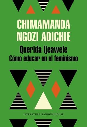 QUERIDA IJEAWELE. CÓMO EDUCAR EN EL FEMINISMO | 9788439732709 | NGOZI ADICHIE, CHIMAMANDA | Galatea Llibres | Librería online de Reus, Tarragona | Comprar libros en catalán y castellano online