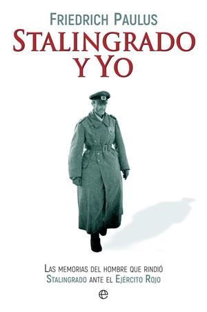 STALINGRADO Y YO | 9788490609118 | PAULUS, FRIEDRICH | Galatea Llibres | Librería online de Reus, Tarragona | Comprar libros en catalán y castellano online