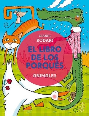 EL LIBRO DE LOS PORQUES: ANIMALES | 9788491450351 | RODARI, GIANNI | Galatea Llibres | Librería online de Reus, Tarragona | Comprar libros en catalán y castellano online