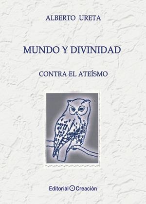 MUNDO Y DIVINIDAD. CONTRA EL ATEÍSMO | 9788415676614 | URETA BUCKLEY, ALBERTO | Galatea Llibres | Llibreria online de Reus, Tarragona | Comprar llibres en català i castellà online
