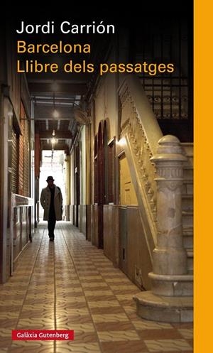 BARCELONA. EL LLIBRE DELS PASSATGES | 9788481095715 | CARRIÓN, JORGE | Galatea Llibres | Llibreria online de Reus, Tarragona | Comprar llibres en català i castellà online