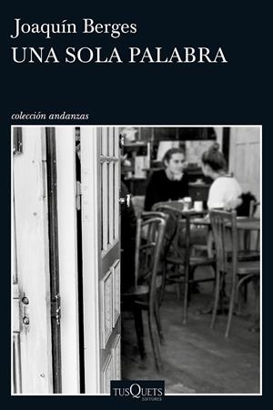 UNA SOLA PALABRA | 9788490663899 | BERGES, JOAQUIN | Galatea Llibres | Librería online de Reus, Tarragona | Comprar libros en catalán y castellano online
