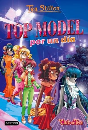 TOP MODEL POR UN DÍA. VIDA EN RATFORD 12 TEA STILTON | 9788408169291 | Galatea Llibres | Llibreria online de Reus, Tarragona | Comprar llibres en català i castellà online