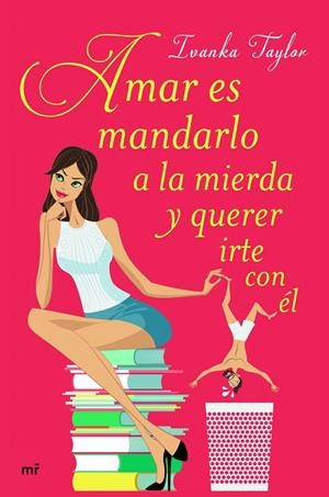 AMAR ES MANDARLO A LA MIERDA Y QUERER IRTE CON ÉL | 9788427043084 | TAYLOR, IVANKA | Galatea Llibres | Llibreria online de Reus, Tarragona | Comprar llibres en català i castellà online